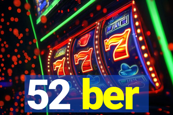 52 ber